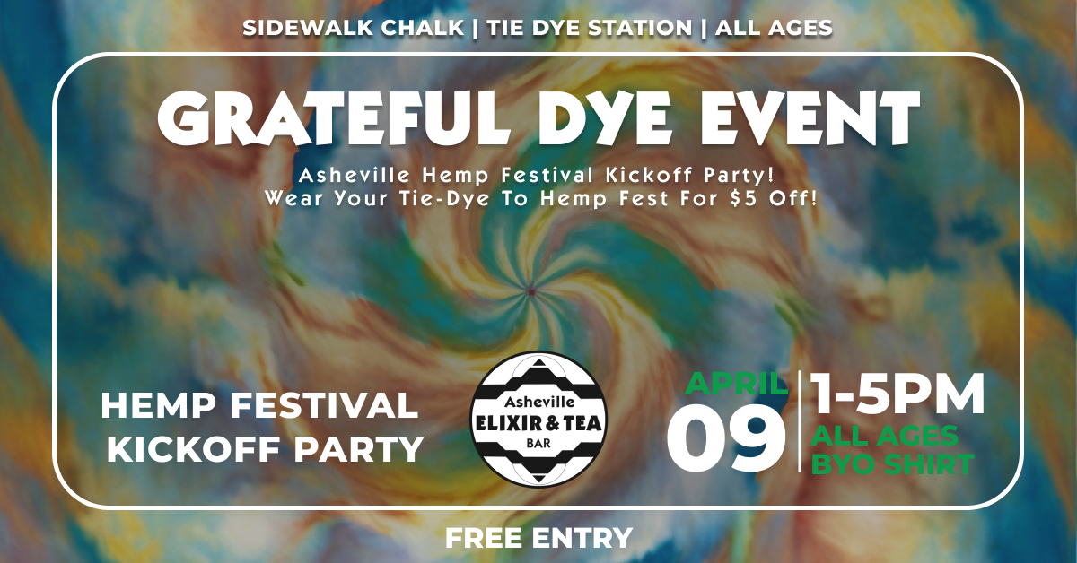 Grateful Dye Event - Asheville Hemp Fest Kickoff Party