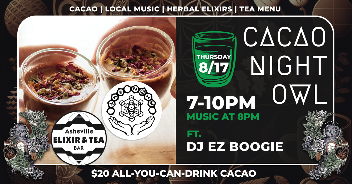 Cacao Night Owl Event AD Elixir & Tea Bar All-You-Can-Drink Cacao